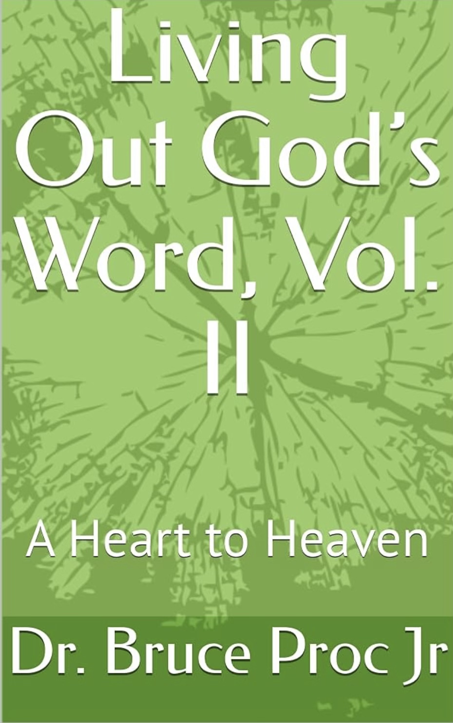 Cover of Living Out God’s Word, Vol. II by Dr. Bruce Proc Jr.