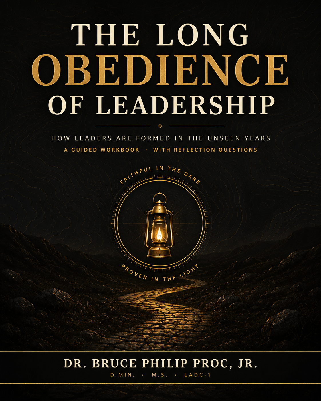Cover of The Long Obedience of Leadership by Dr. Bruce Philip Proc Jr.
